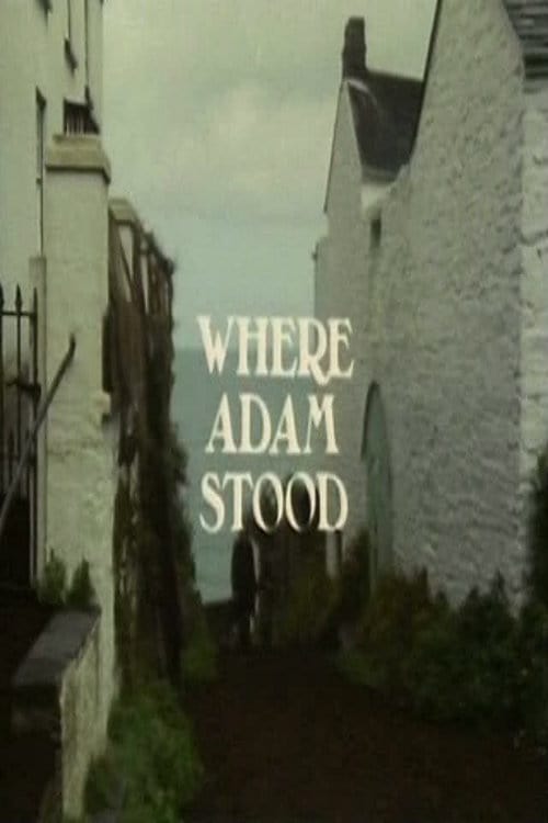 Where Adam Stood Where Adam Stood