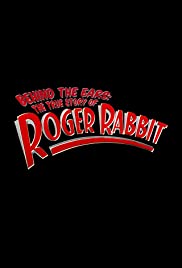 Behind the Ears: The True Story of Roger Rabbit Behind the Ears: The True Story of Roger Rabbit