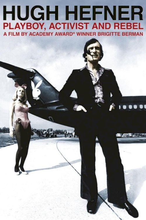 Hugh Hefner: Playboy, Activist and Rebel Hugh Hefner: Playboy, Activist and Rebel