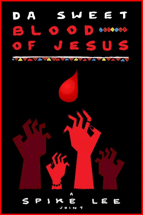 Da Sweet Blood of Jesus Da Sweet Blood of Jesus