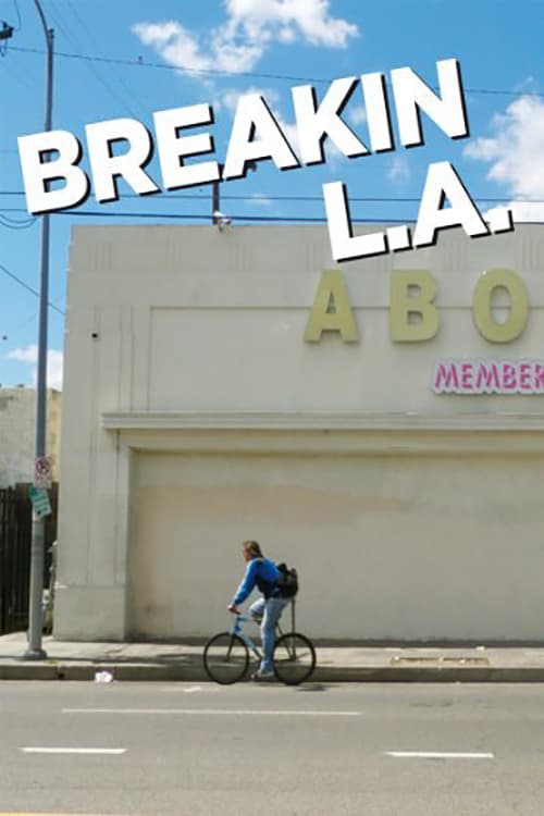Breakin L.A. Breakin L.A.