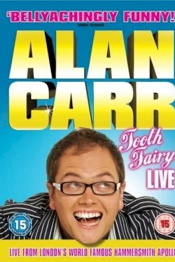 Alan Carr: Tooth Fairy Live Alan Carr: Tooth Fairy Live