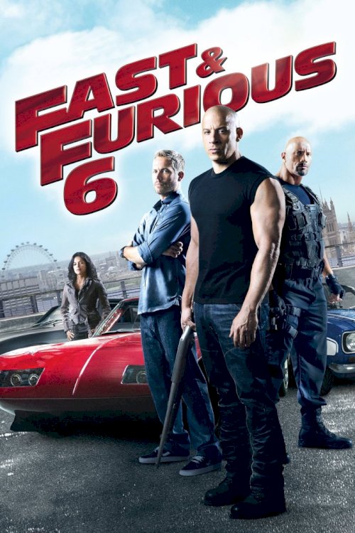 Fast & Furious 6 Fast & Furious 6