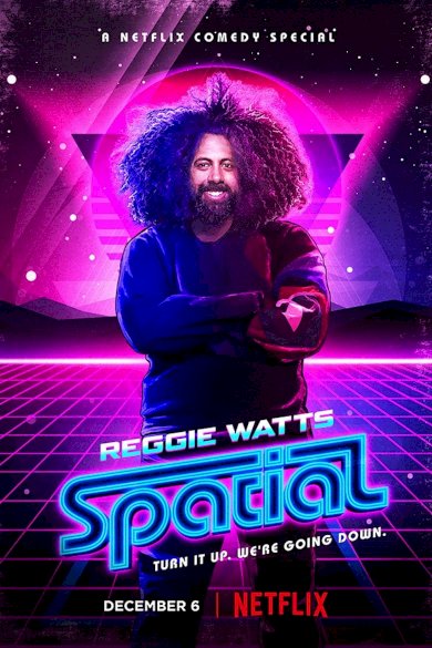 Reggie Watts: Spatial Reggie Watts: Spatial