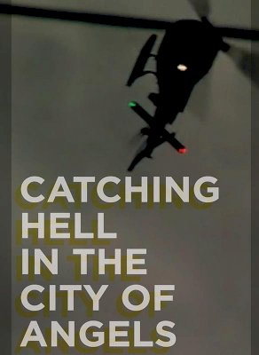 Catching Hell in the City of Angels Catching Hell in the City of Angels