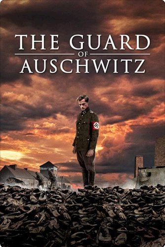 The Guard of Auschwitz The Guard of Auschwitz