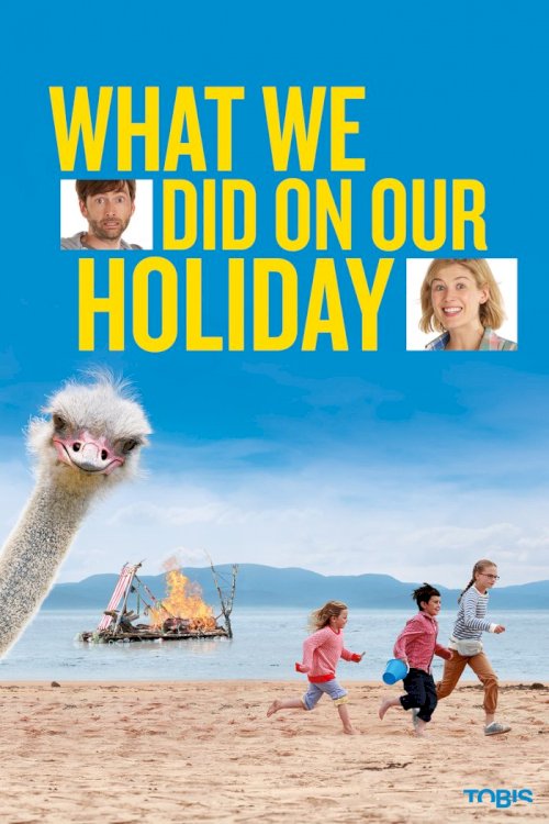 What We Did on Our Holiday What We Did on Our Holiday