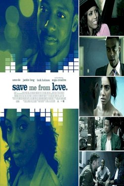 Save Me From Love Save Me From Love