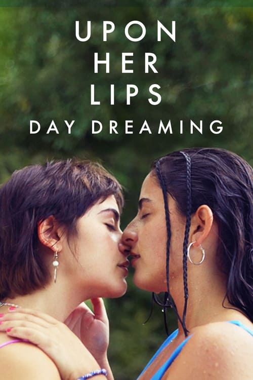 Upon Her Lips: Day Dreaming Upon Her Lips: Day Dreaming