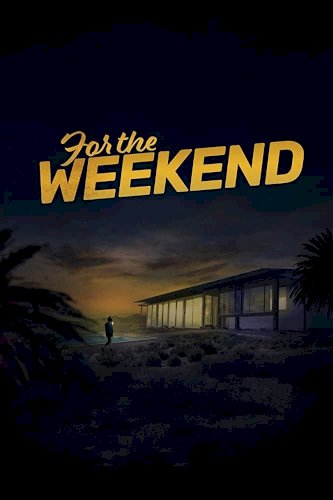 For the Weekend For the Weekend
