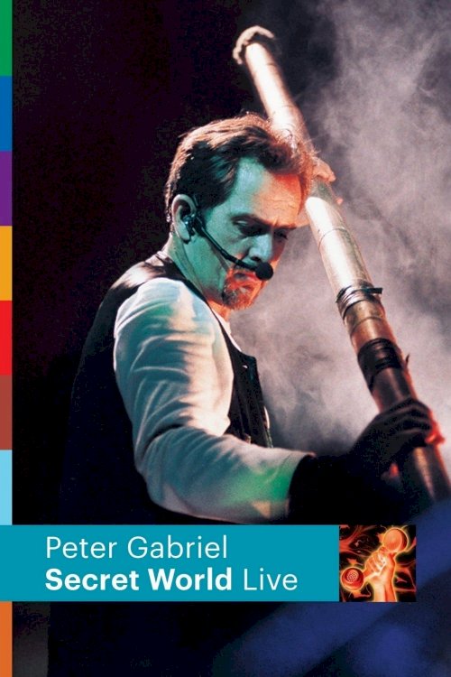 Peter Gabriel: Secret World Live Peter Gabriel: Secret World Live