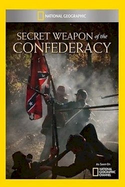Secret Weapon of the Confederacy Secret Weapon of the Confederacy
