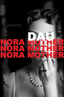 DAU. Nora Mother DAU. Nora Mother