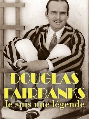 I, Douglas Fairbanks I, Douglas Fairbanks