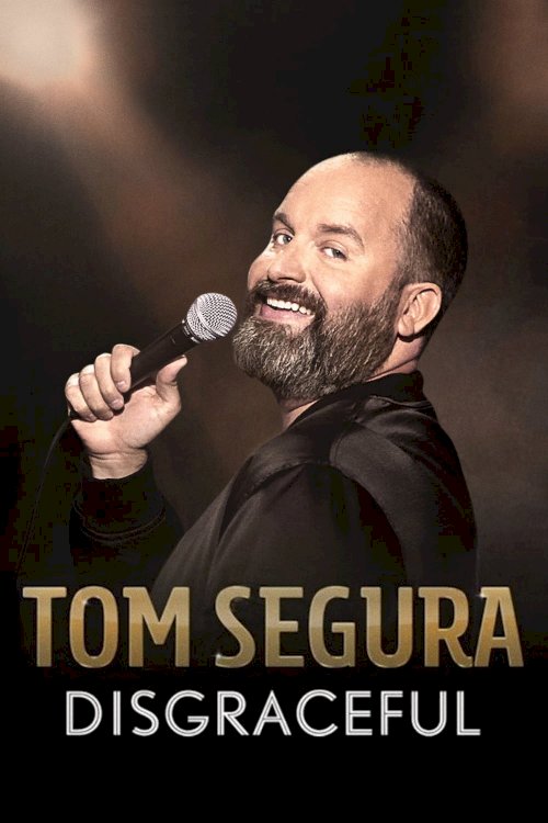 Tom Segura: Disgraceful Tom Segura: Disgraceful
