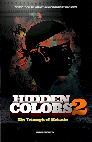 Hidden Colors 2: The Triumph of Melanin Hidden Colors 2: The Triumph of Melanin