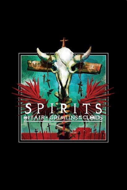 Spirits of the Air • Gremlins of the Clouds Spirits of the Air • Gremlins of the Clouds