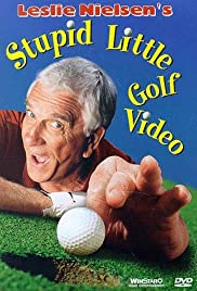 Leslie Nielsen's Stupid Little Golf Video Leslie Nielsen's Stupid Little Golf Video