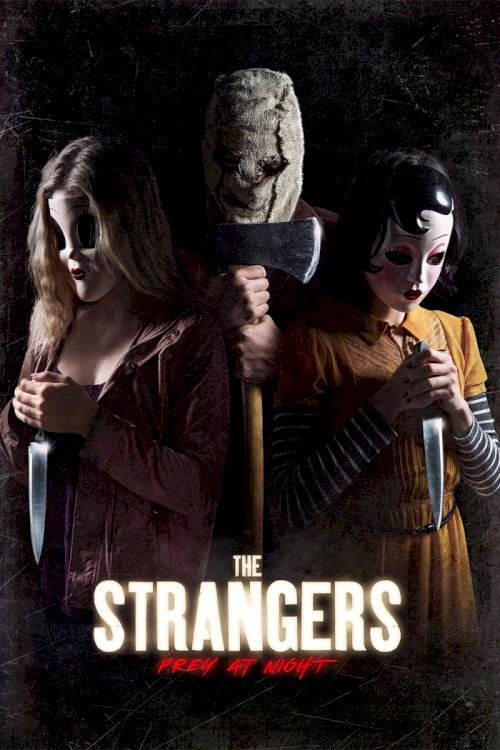 The Strangers: Prey at Night The Strangers: Prey at Night