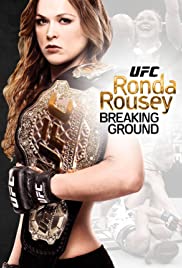 Ronda Rousey: Breaking Ground Ronda Rousey: Breaking Ground
