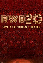 RWB20: Live at Lincoln Theater RWB20: Live at Lincoln Theater