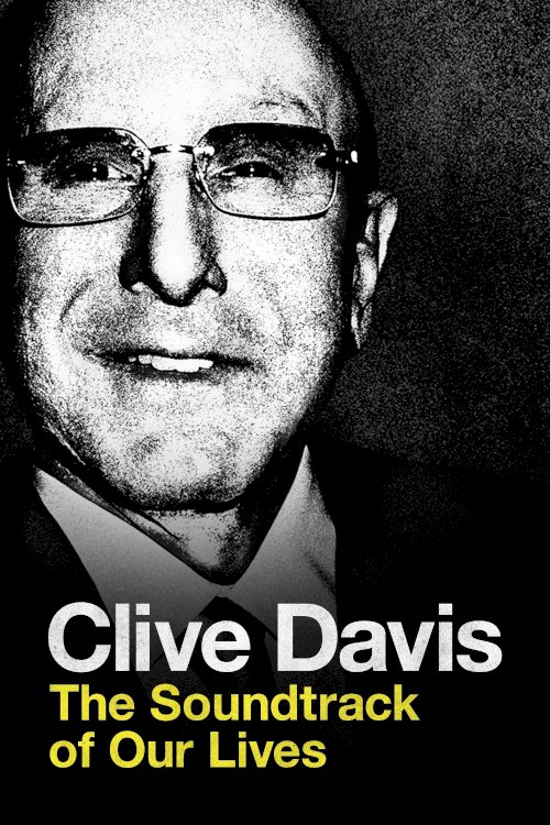 Clive Davis: The Soundtrack of Our Lives Clive Davis: The Soundtrack of Our Lives