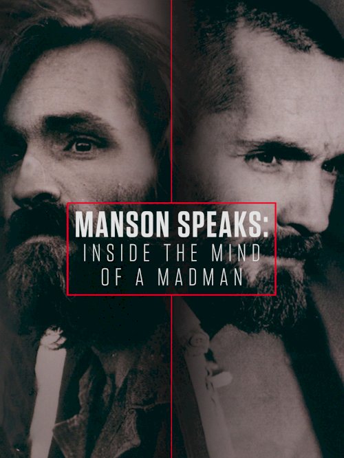 Manson Speaks: Inside the Mind of a Madman Manson Speaks: Inside the Mind of a Madman
