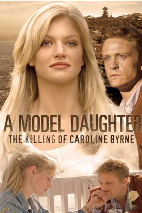 A Model Daughter: The Killing of Caroline Byrne A Model Daughter: The Killing of Caroline Byrne