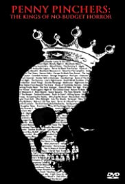 Penny Pinchers: The Kings of No-Budget Horror Penny Pinchers: The Kings of No-Budget Horror