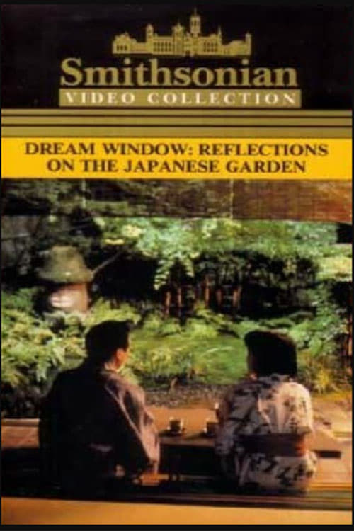 Dream Window: Reflections on the Japanese Garden Dream Window: Reflections on the Japanese Garden