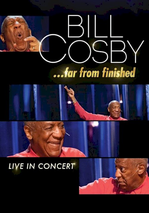 Bill Cosby: Far From Finished Bill Cosby: Far From Finished