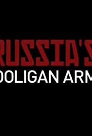 Russia's Hooligan Army Russia's Hooligan Army