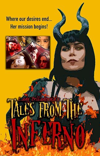 Lady Belladonna's Tales From The Inferno Lady Belladonna's Tales From The Inferno