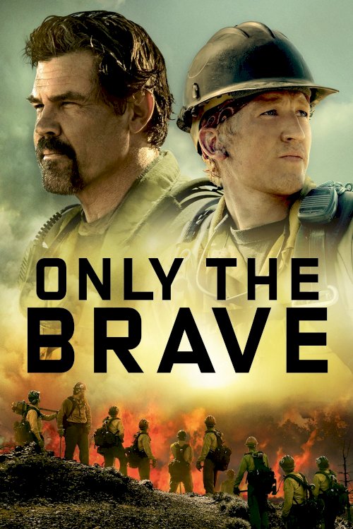 Only the Brave Only the Brave