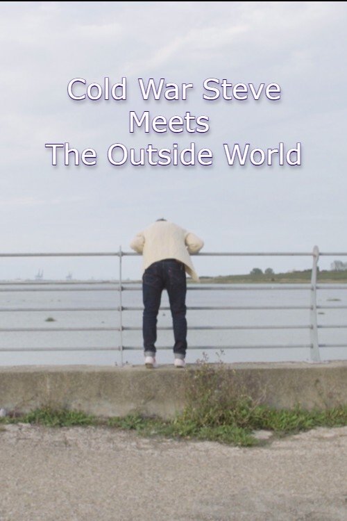 Cold War Steve Meets the Outside World Cold War Steve Meets the Outside World