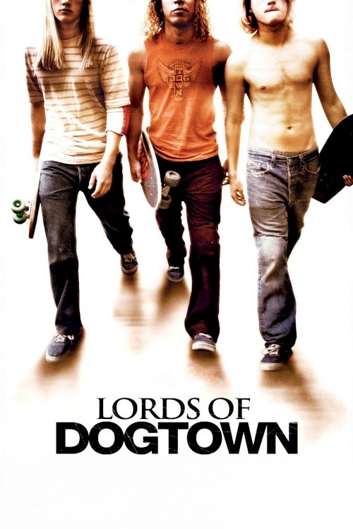 Lords of Dogtown Lords of Dogtown