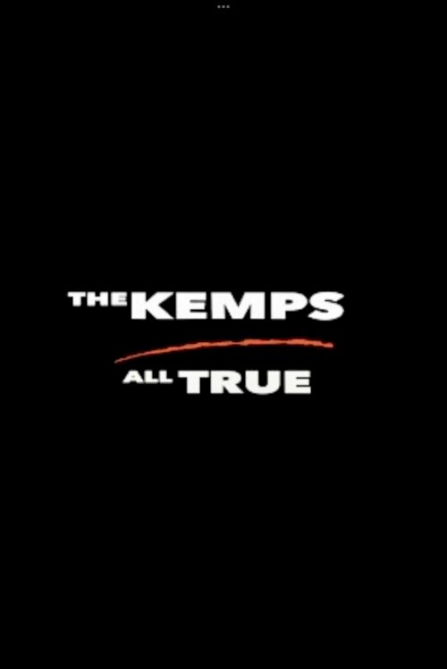The Kemps: All True The Kemps: All True