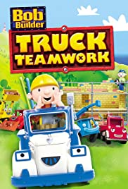 Bob the Builder: Truck Teamwork Bob the Builder: Truck Teamwork