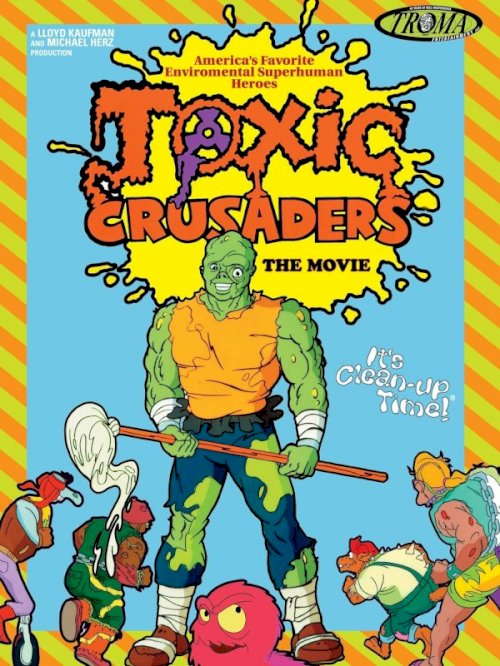 Toxic Crusaders: The Movie Toxic Crusaders: The Movie