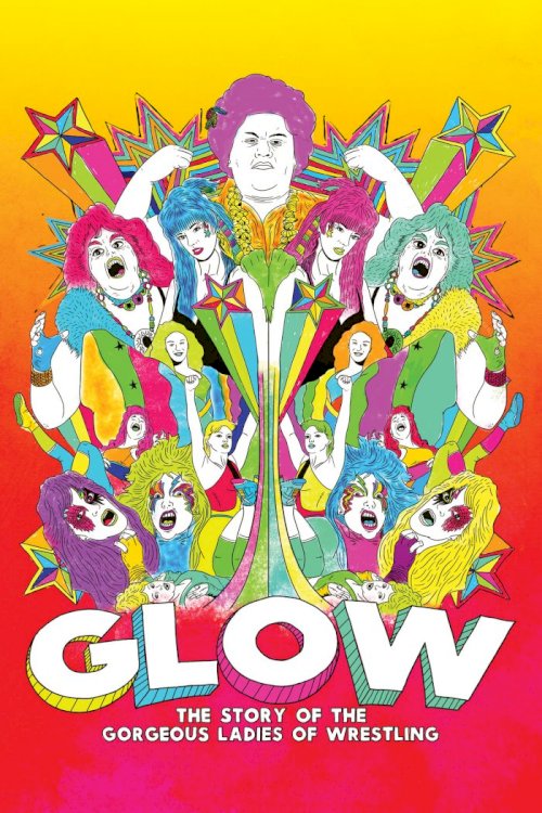 GLOW: The Story of The Gorgeous Ladies of Wrestling GLOW: The Story of The Gorgeous Ladies of Wrestling