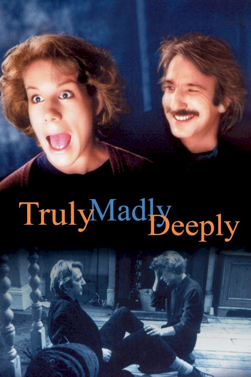 Truly Madly Deeply Truly Madly Deeply
