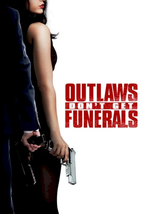 Outlaws Don't Get Funerals Outlaws Don't Get Funerals