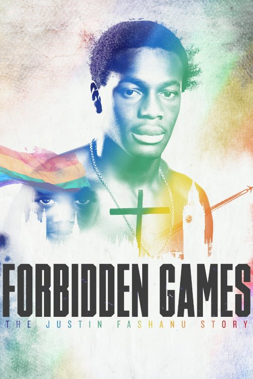 Forbidden Games: The Justin Fashanu Story Forbidden Games: The Justin Fashanu Story