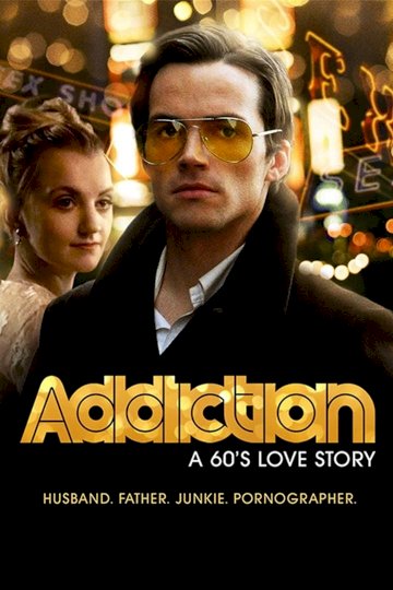 Addiction: A 60's Love Story Addiction: A 60's Love Story