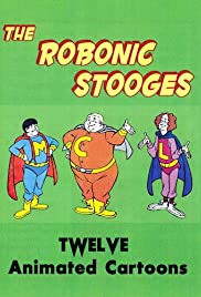 The Robonic Stooges The Robonic Stooges