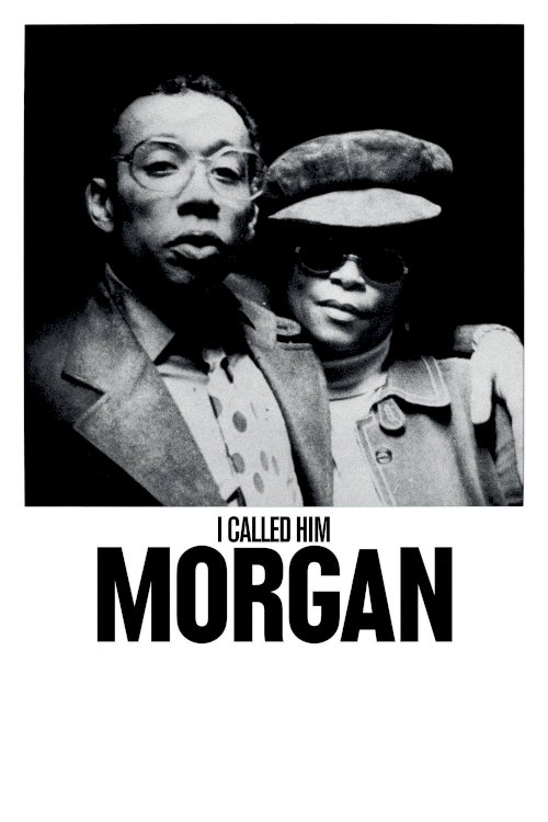 I Called Him Morgan I Called Him Morgan