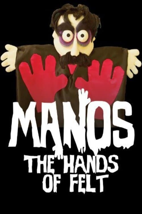 Manos: The Hands of Felt Manos: The Hands of Felt