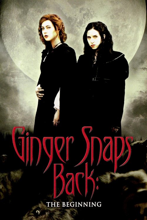 Ginger Snaps Back: The Beginning Ginger Snaps Back: The Beginning