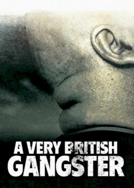A Very British Gangster A Very British Gangster