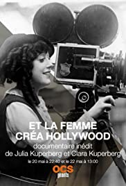 Et la femme créa Hollywood Et la femme créa Hollywood